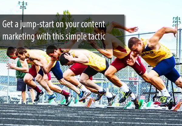 Get a jump start on your content marketing with this simple tactic