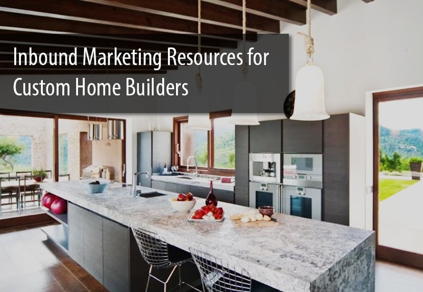 Inbound marketing resources for custom home builders